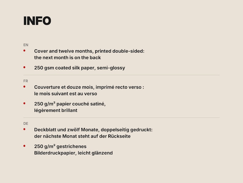 Puede incluir: Un gr&aacute;fico informativo con el t&iacute;tulo INFO, que enumera las especificaciones del producto en ingl&eacute;s, franc&eacute;s y alem&aacute;n. Detalla una portada y doce meses impresos a doble cara en papel estucado satinado de 250 g/m&sup2; semibrillante.