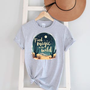 Find the Magic Tee | Motivational Quote T-shirt for Hikers | Outdoor Adventure Landscape Apparel