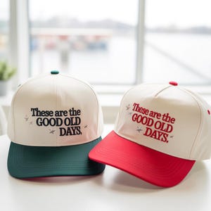 Custom Embroidered Mix Color Hat, These Are The Good Old Days, Hats for Moms, Gift for Mom, Mom Quote Hats, Gift For Her, Gift From Daughter