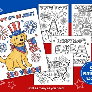 May include: A bundle of five coloring pages with patriotic themes. One page features a yellow dog wearing a hat and holding a flag. Other pages include fireworks, a gnome, a cake, and the text "Happy 250th USA Anniversary". The bundle is 8.5 x 11 inches.
