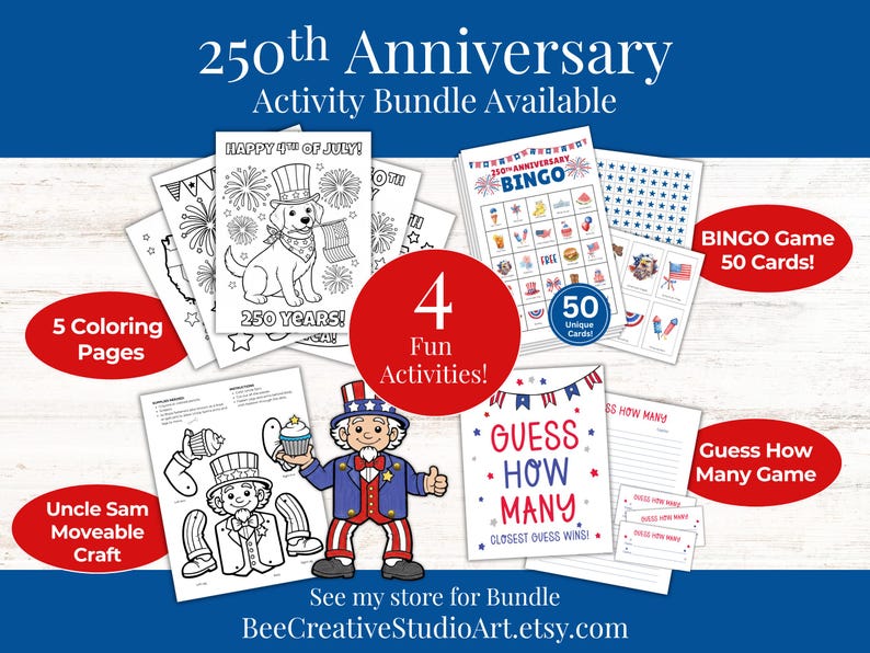 May include: A collection of patriotic activity sheets for the 250th Anniversary, including coloring pages, a bingo game with 50 cards, a 'Guess How Many' game, and an Uncle Sam moveable craft. The bundle is available at BeeCreativeStudioArt.etsy.com.