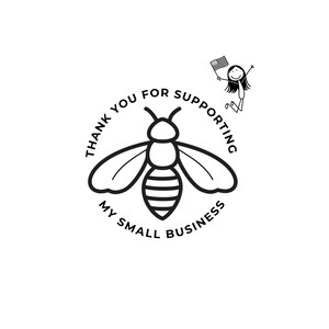 May include: Black and white graphic with a bee illustration and the text "Thank You For Supporting My Small Business." A stick figure with an American flag is jumping in the upper right corner.