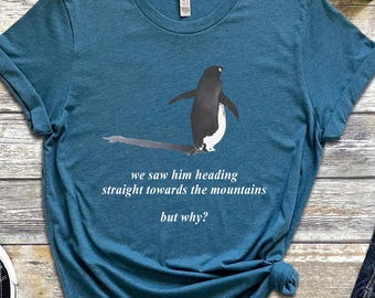Camiseta de pingüino, "Lo vimos dirigirse", "Pero ¿por qué?", "Divertida camiseta de animal", "Lindo pingüino", "Nihilista vintage"