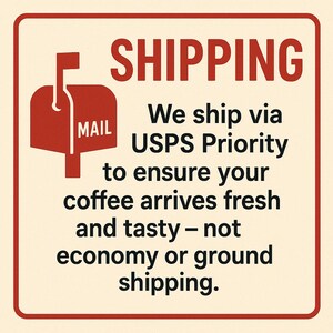 K&ouml;nnte beinhalten: Ein quadratisches Schild mit rotem Rand und Text. Das Wort "SHIPPING" steht oben. Eine rote Briefkasten-Grafik befindet sich links. Der Text lautet: "Wir versenden per USPS Priority, um sicherzustellen, dass Ihr Kaffee frisch und lecker ankommt - nicht Economy- oder Bodenshipping."