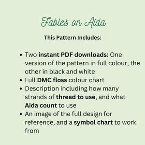 May include: A light green background with the text "Fables on Aida" in a cursive font. The text "This Pattern Includes:" is below. Bullet points list the pattern's contents, including PDF downloads, a floss color chart, and a symbol chart.