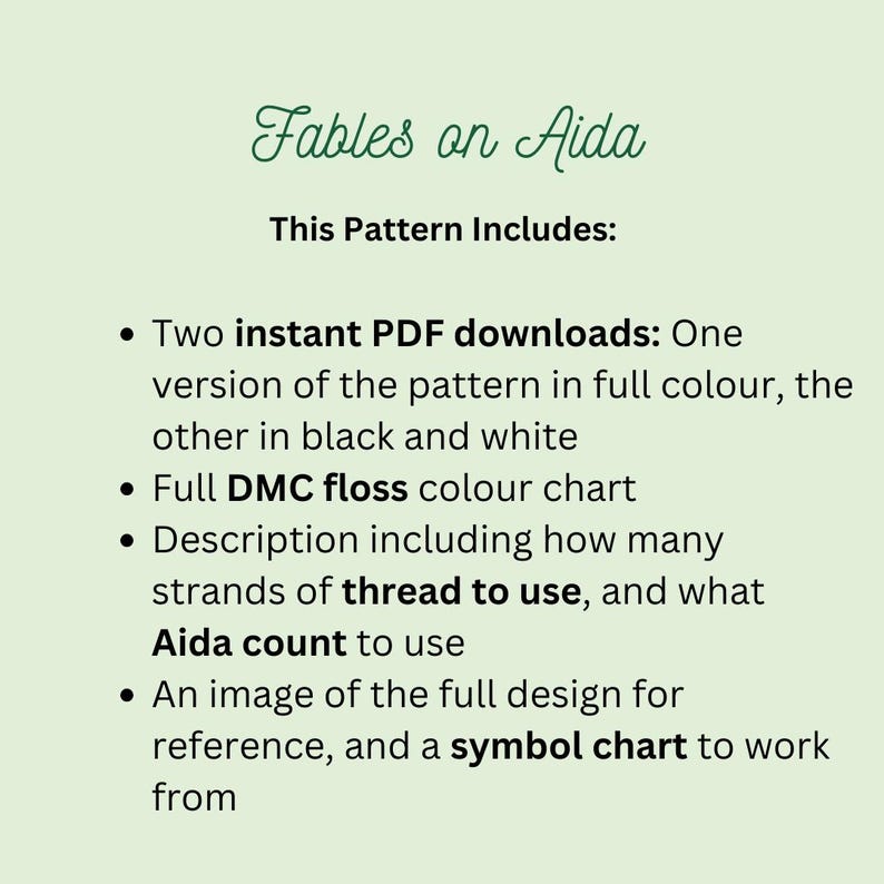 May include: A light green background with the text "Fables on Aida" in a cursive font. The text "This Pattern Includes:" is below. Bullet points list the pattern's contents, including PDF downloads, a floss color chart, and a symbol chart.