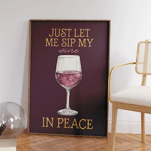Let Me Sip My Wine in Peace Poster, Wine Drinker Gift, Alcohol Print, Wine Art, Dining Room Decor, Kitchen Wall Art, Retro Bar Cart Art,