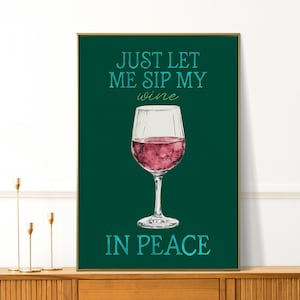Let Me Sip My Wine in Peace Poster, Wine Drinker Gift, Alcohol Print, Wine Art, Dining Room Decor, Kitchen Wall Art, Retro Bar Cart Art,