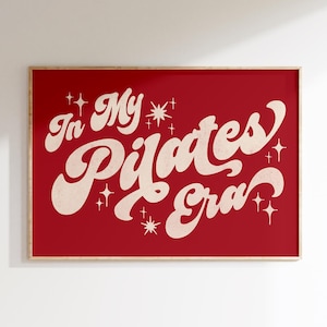 In My Pilates Era Print - Cute Pilates Wall Art - Aesthetic Pilates Studio Decor - Fun Gift for Pilates Lovers & Teachers - Pilates Poster