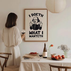 I Doeth What I Wanteth, Funny Bathroom Wall Art, Preppy Apartment Decor, Shakespeare Poster, Humor Trendy Quote Prints, Funny Aesthetic