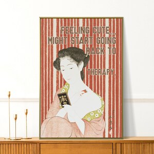 Funny Japanese Print - Feeling Cute Therapy Poster - Wall Art for Bar Cart, Living Room and Office Wall Decor - Vintage Retro Home Decor