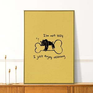 Yellow Funny Animal Print - Relaxing Dog Poster Meme - Gift for Dog Lover and Coworkers  - Living Room and Funny Office Wall Art
