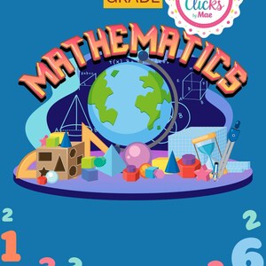 Könnte beinhalten: Eine digitale Grafik mit dem Titel 1ST GRADE MATHEMATICS, die einen Globus, geometrische Formen, einen Zirkel und eine Sanduhr zeigt. Das Design enthält bunte Zahlen und mathematische Gleichungen auf blauem Grund mit dem Crafty Clicks by Mae Logo.