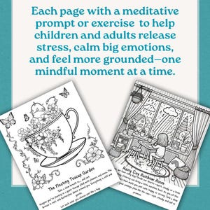 May include: Two black and white coloring pages with the text "Each page with a meditative prompt or exercise to help children and adults release stress, calm big emotions, and feel more grounded-one mindful moment at a time." One page features a teacup garden, the other a rainy day scene.