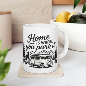 Home Is Where You Park It Camper Van Coffee Mug, Vanlife Adventure Gift for Campers, Camping Coffee Cup, Outdoor Travel Drinkware