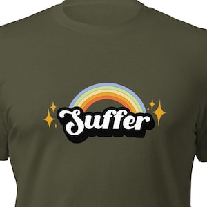 Suffer Funny T Shirt