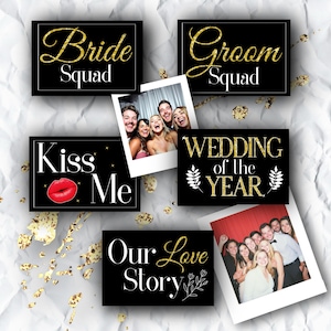 May include: A collection of black and gold photo booth props for a wedding. The props include signs that say "Bride Squad", "Groom Squad", "Kiss Me", "Wedding of the Year", and "Our Love Story". Two photos of people are also included.