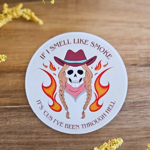 Si ça sent la fumée, c'est parce que j'ai vécu l'enfer - Sticker imperméable Lainey Wilson