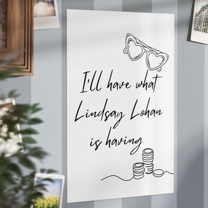 Lindsay Lohan, Prints, Funny Quote Wall Art, Home Decor, Wall Decor, Office Decor, Dorm Decor, Gift for Him, Gift for Her