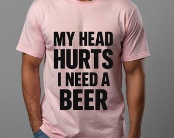 Funny Beer SVG – My Head Hurts Design, Father's Day (Digital Design)