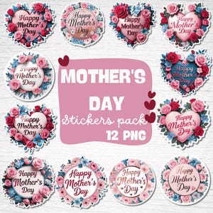May include: Twelve digital stickers featuring pink and blue floral arrangements with the text "Happy Mother's Day". The stickers are in various shapes, including circles and hearts. The text "Mother's Day Stickers Pack 12 PNG" is also included.