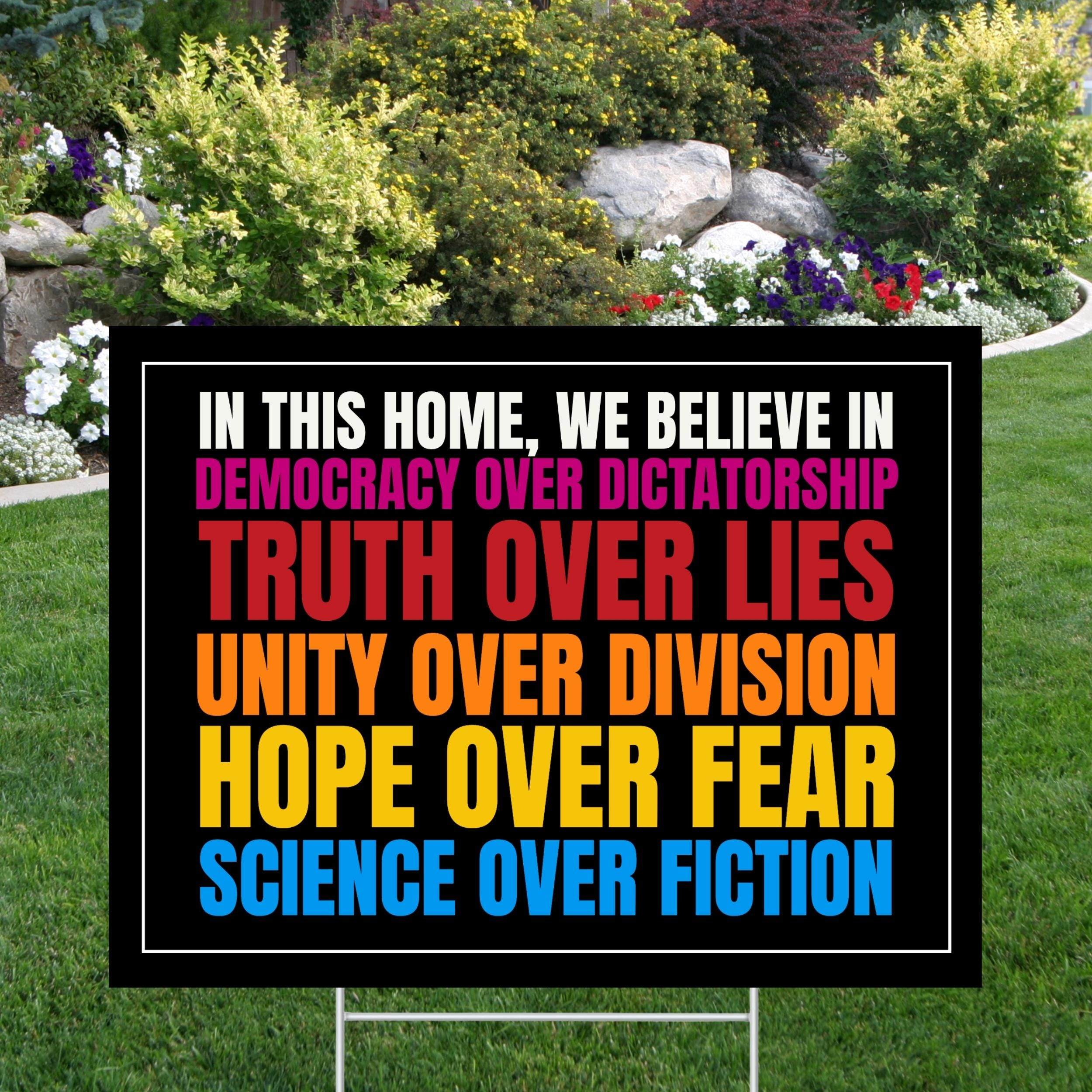 Discover We Believe Yard Sign, Democracy Over Dictatorship, Truth Over Lies