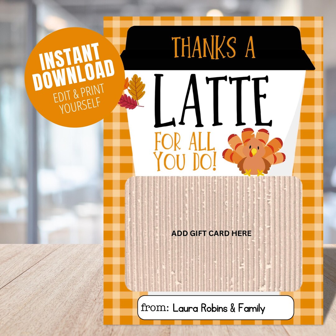 Thanksgiving Coffee Gift Card Holder Printable Thanks a Latte Editable ...