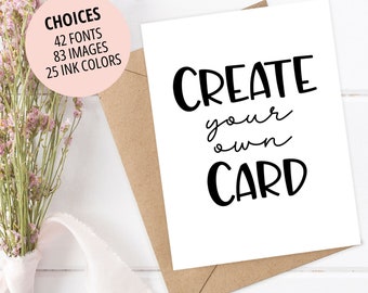 CREATE YOUR OWN Card, Custom Birthday Card, Personalized Custom Anniversary Card, Custom Wedding Card, Create a Card, Custom Christmas Card