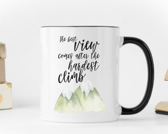 Best View Comes After Hardest Climb Mug, Graduation Gift, Mountain Climbing Mug, Inspirational, Encouragement Gift, Overcoming Adversity