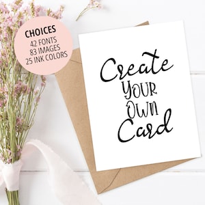 CREATE YOUR OWN Card, Personalized Birthday Anniversary, Christmas, Wedding Mother's Day Custom Greeting Card Design Your Own Card Valentine