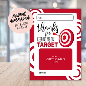 May include: Red and white printable gift card with a bullseye target and the text "thanks for keeping me on target".
