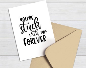 FUNNY ANNIVERSARY CARD, Your'e stuck with me, funny boyfriend card, funny birthday card for boyfriend, girlfriend birthday card, funny card