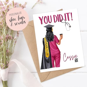 May include: A graduation card with the text "YOU DID IT!" in pink. The illustration features a graduate in a black cap and gown, holding a coffee cup and stethoscope. The card is personalized with the name "Cassie RN". A pink circle with text says "Personalize skin, hair & scrubs".