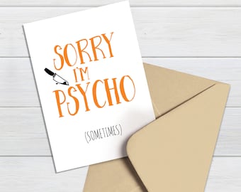 FUNNY APOLOGY CARD, Humorous Sorry I'm Psycho, Hilarious I'm Sorry Card, Husband Apology, Boyfriend Forgive Me, Amusing Apology Greeting