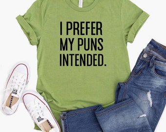 I Prefer My Puns Intended - Funny English Lover Tees