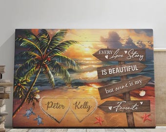 Personalized Beach Sunset Couple Canvas, “Every Love Story is Beautiful, But Ours is My Favorite”, Custom Name Sign Gift for Valentine’s Day