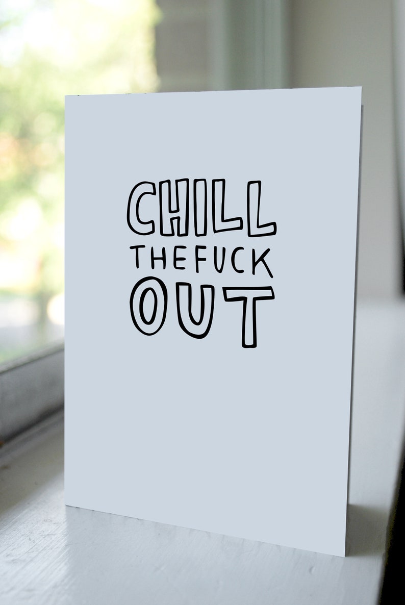 Chill the Fuck Out card / Blank card / Black and white / 3.5 x 4.875 画像 1