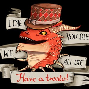 Może przedstawiać: Czerwony kresk&oacute;wkowy smok w brązowym i czerwonym cylindrze z białą kokardką. Smok ma zębaty uśmiech i jest otoczony przez banery z napisami: "Ja umieram", "Ty umierasz", "My wszyscy umieramy" i "Weź smakołyk!"