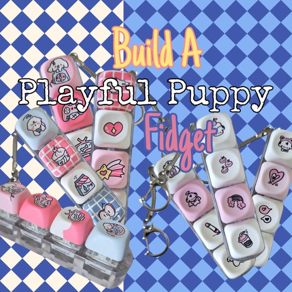 Build A Playful Puppy Fidget!( Silent, Clacky, or Creamy)