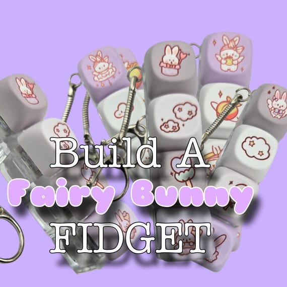 Build A Cute Fairy Bunny Fidget!( Silent, Clacky, or Creamy)