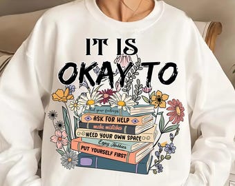 Mental Health PNG, Self Care Sublimation Design, Motivational Quote PNG, It's Okay To Print