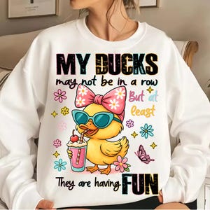 Grappige eend, png | My Ducks Not in a Row-sublimatieontwerp voor shirts, mokken en knutselwerk