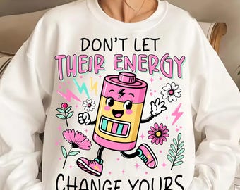 Retro Positivt Citat PNG: Låt inte deras energi förändra din (Sublimeringsdesign)