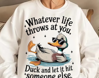Camiseta con frase divertida de pato PNG: "Pase lo que pase en la vida" (sublimación)