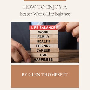 以下が含まれることがあります： 「EQUILIBRIUM」というタイトルと「HOW TO ENJOY A Better Work-Life Balance」というサブタイトルが付いた本の表紙。表紙には、「WORK」、「FAMILY」、「HEALTH」などの単語が書かれた木製のブロックが描かれています。著者の名前「BY GLEN THOMPSETT」も表示されています。