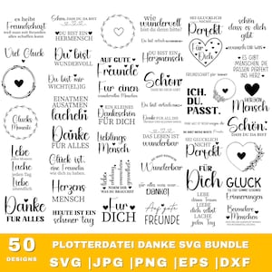 May include: A digital design bundle featuring 50 unique SVG designs with German phrases like "Danke" (Thank You) and "Freunde" (Friends). The designs are in black script and include hearts and floral accents. The bundle also includes JPG, PNG, EPS, and DXF files.