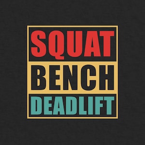 Squat Bench Deadlift PNG, Cute Exercise Saying, Lifting Phrase, Motivational Muscle Saying, Gym Quote, Weightlifting Graphic