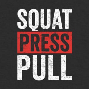Squat Press Pull PNG, Cute Exercise Saying, Lifting Phrase, Motivational Muscle Saying, Gym Quote, Weightlifting Graphic