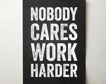 Poster Nobody Cares Work Harder, impression d'entraînement de motivation intense, art mural fitness, décoration de salle de sport à domicile