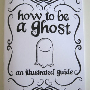 How to be a Ghost: An Illustrated Guide image 1